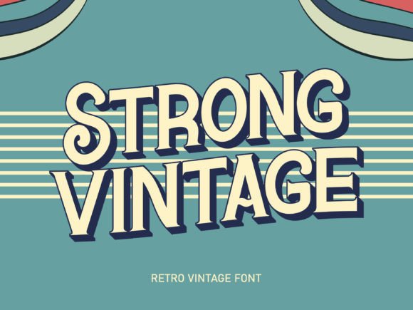 Strong Vintage: A Font for Campaigns That Need a Touch of Grace
